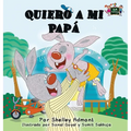 Quiero a mi Papá: I Love My Dad (Spanish Edition)