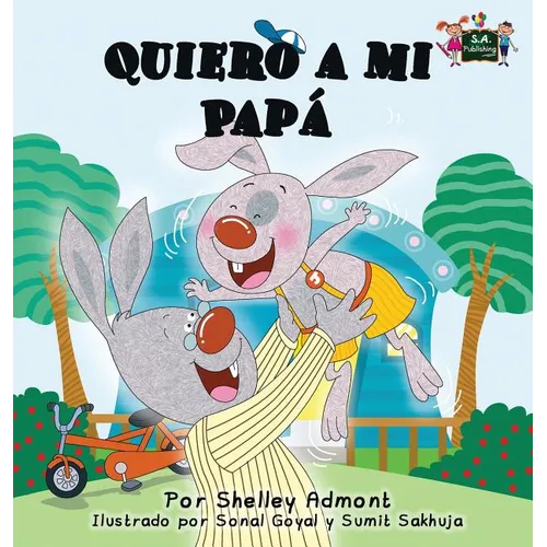 Quiero a mi Papá: I Love My Dad (Spanish Edition)