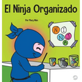 El Ninja Organizado: Un libro para niños sobre la organización y la superación de hábitos desordenados