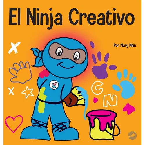 El Ninja Creativo: Un libro STEAM para niños sobre el desarrollo de la creatividad