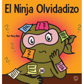 El Ninja Olvidadizo: Un libro para niños sobre cómo mejorar las habilidades de memoria