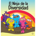 El Ninja de la Diversidad: Un libro infantil diverso y antirracista sobre el racismo, los prejuicios, la igualdad y la inclusión