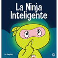 La Ninja Inteligente: Un libro para niños sobre cómo cambiar una mentalidad fija a una mentalidad de crecimiento
