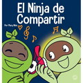 El Ninja de Compartir: Un libro para niños sobre cómo aprender a compartir