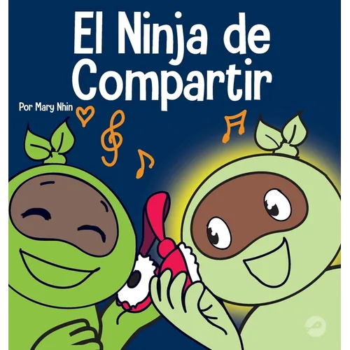 El Ninja de Compartir: Un libro para niños sobre cómo aprender a compartir