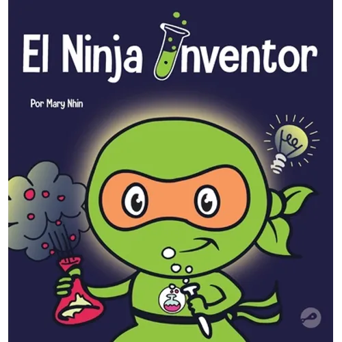 El Ninja Inventor: Un libro para niños sobre la creatividad y de dónde vienen las ideas