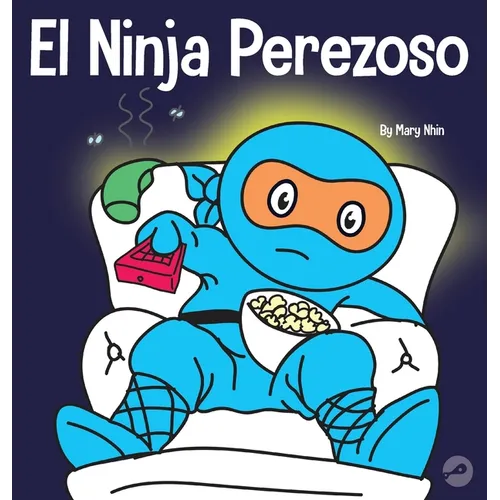 El Ninja Perezoso: Un libro para niños sobre cómo establecer metas y encontrar la motivación