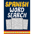 Spanish Word Search For Kids: Spanish word search puzzles book for kids Ages 8-10 with answers - fun gift for children who love to learn Spanish wit
