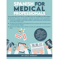 Spanish for Medical Professionals: Essential Spanish Terms and Phrases for Healthcare Providers