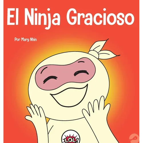 El Ninja Gracioso: Un libro infantil de adivinanzas y chistes toc toc